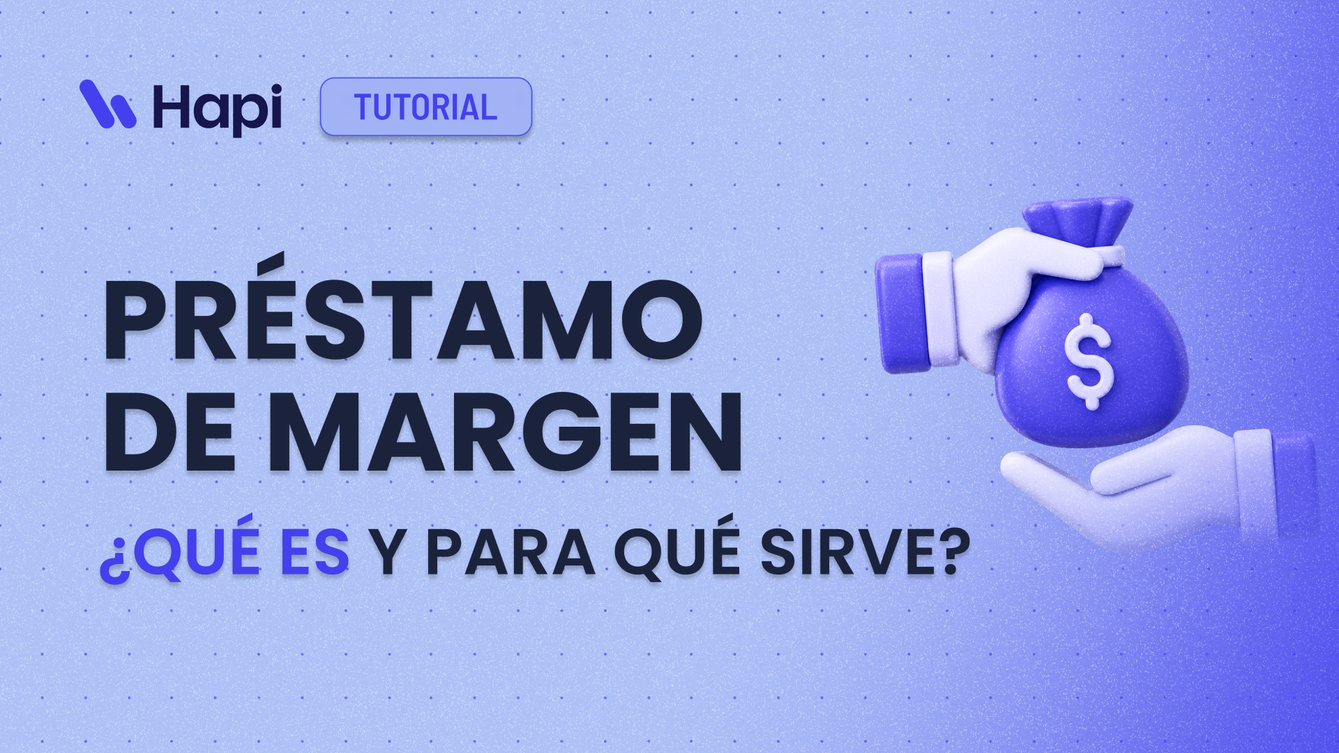 Portada del tutorial: Préstamo de Margen — ¿Qué es y para qué sirve?